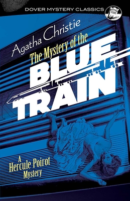 The Mystery of the Blue Train: A Hercule Poirot Mystery (Dover Mystery Classics)