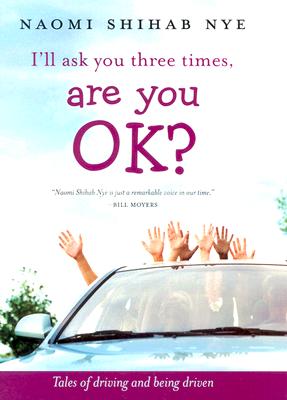 I'll Ask You Three Times, Are You OK?: Tales of Driving and Being Driven Cover Image