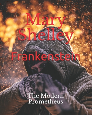 Frankenstein: The Modern Prometheus Cover Image
