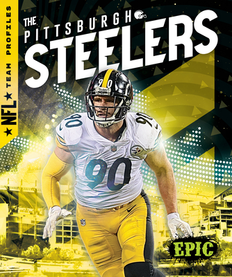 The Pittsburgh Steelers: The Official Team History by Abby