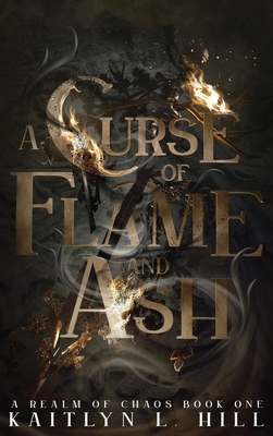A Curse of Flame and Ash (A Realm of Chaos #1)