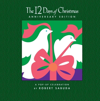 The 12 Days of Christmas Anniversary Edition: A Pop-up Celebration Cover Image