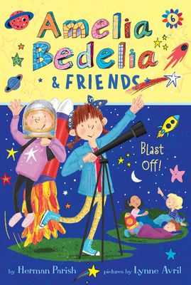 Amelia Bedelia & Friends #6: Amelia Bedelia & Friends Blast Off Cover Image
