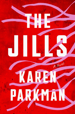The Jills: A Novel By Karen Parkman Cover Image