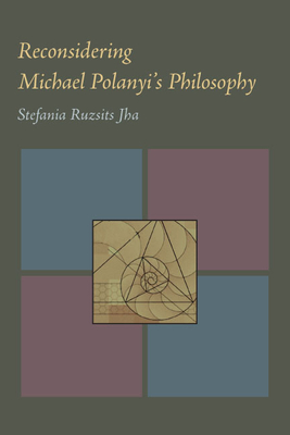 Cover for Reconsidering Michael Polanyi’s Philosophy