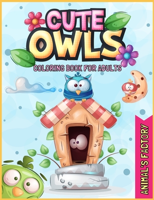 Cover for Cute Owls Coloring book for adults: A Gorgeous activity book for adults