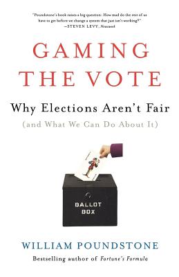 Gaming the Vote: Why Elections Aren't Fair (and What We Can Do About It) Cover Image