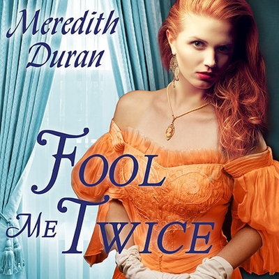 Fool Me Twice (Rules for the Reckless #2) By Meredith Duran, Alison Larkin (Read by) Cover Image