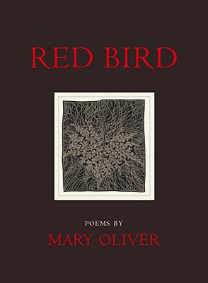 Red Bird: Poems By Mary Oliver Cover Image