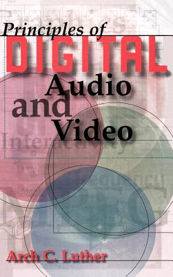 Principles of Digital Audio and Video (Artech House Audiovisual Library)