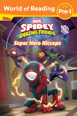 World of Reading: Spidey and His Amazing Friends Super Hero Hiccups Cover Image