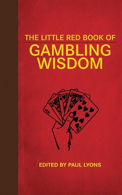 The Little Red Book of Gambling Wisdom (Little Books) By Paul Lyons Cover Image