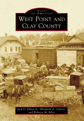 West Point and Clay County (Images of America) Cover Image