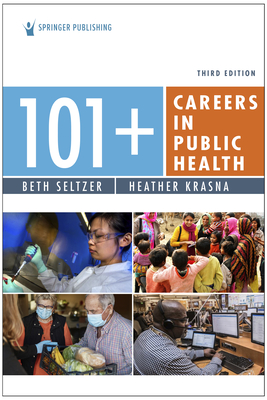 101+ Careers in Public Health By Beth Seltzer, Heather Krasna Cover Image