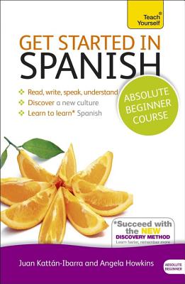 Get Started in Spanish Absolute Beginner Course: Learn to read, write, speak and understand a new language Cover Image