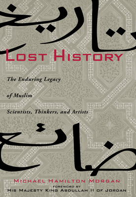 Lost History: The Enduring Legacy of Muslim Scientists, Thinkers, and Artists Cover Image
