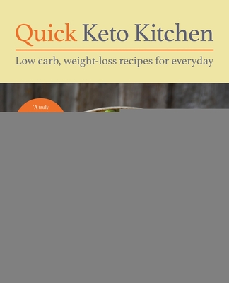 Quick Keto Kitchen: Low-carb, weight-loss recipes for every day By Monya Kilian Palmer Cover Image