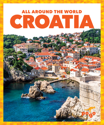 Croatia (All Around the World) By Spanier Kristine Mlis Cover Image