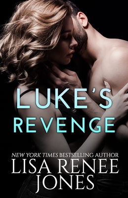 Luke's Revenge By Lisa Renee Jones Cover Image