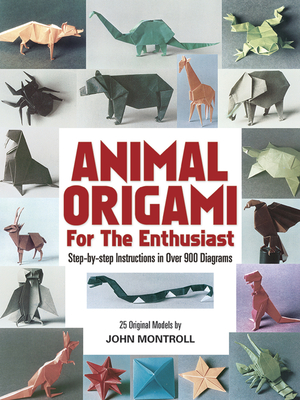 Animal Origami for the Enthusiast: Step-By-Step Instructions in Over 900 Diagrams/25 Original Models Cover Image