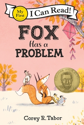 Fox Has a Problem (My First I Can Read) By Corey R. Tabor, Corey R. Tabor (Illustrator) Cover Image