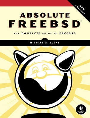 Absolute FreeBSD, 3rd Edition: The Complete Guide to FreeBSD Cover Image