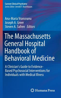 The Massachusetts General Hospital Handbook of Behavioral Medicine: A Clinician's Guide to Evidence-Based Psychosocial Interventions for Individuals w (Current Clinical Psychiatry)