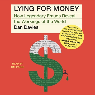 Lying for Money: How Legendary Frauds Reveal the Workings of the World By Dan Davies, Tim Paige (Read by) Cover Image