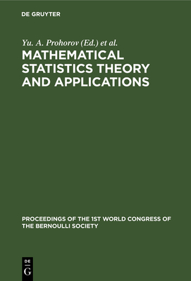 Mathematical Statistics Theory and Applications (Proceedings of the 1st World Congress of the Bernoulli Society)
