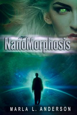 NanoMorphosis By Marla L. Anderson Cover Image