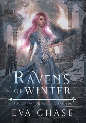 Ravens of Winter: Bound to the Fae - Books 4-6 By Eva Chase Cover Image