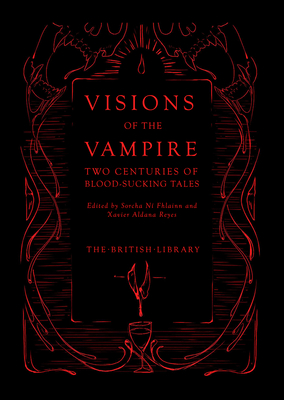 Visions of the Vampire: Two Centuries of Blood-sucking Tales Cover Image