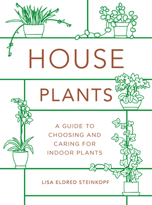 Houseplants (mini): A Guide to Choosing and Caring for Indoor Plants By Lisa Eldred Steinkopf Cover Image