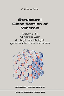 Structural Classification of Minerals: Volume I: Minerals with A, Am Bn and Apbqcr General Chemical Formulas (Solid Earth Sciences Library #11) Cover Image