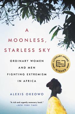 A Moonless, Starless Sky: Ordinary Women and Men Fighting Extremism in Africa Cover Image