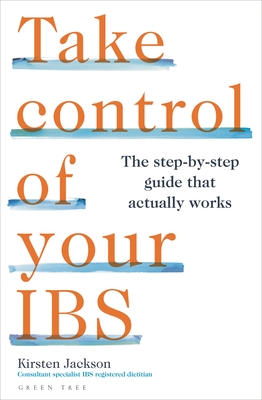 Take Control of your IBS: The step-by-step guide that actually works By Kirsten Jackson Cover Image