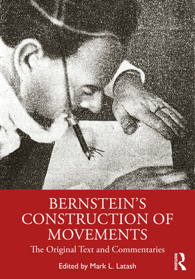 Bernstein's Construction of Movements: The Original Text and Commentaries Cover Image