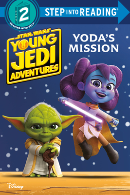 Yoda's Mission (Star Wars: Young Jedi Adventures) (Step into Reading, Step 2)