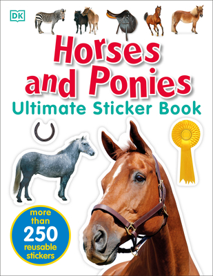 Ultimate Sticker Book: Horses and Ponies: More Than 250 Reusable Stickers By DK Cover Image