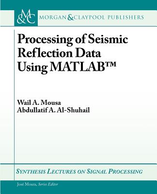 Processing of Seismic Reflection Data Using MATLAB Cover Image