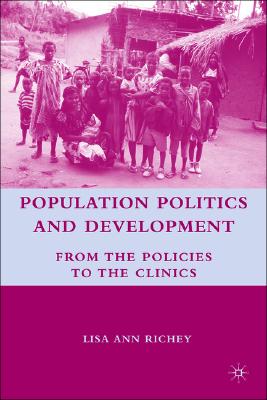 Population Politics and Development: From the Policies to the Clinics Cover Image