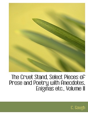 Cover for The Cruet Stand, Select Pieces of Prose and Poetry with Anecdotes, Enigmas Etc., Volume II