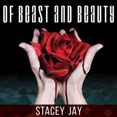 Of Beast and Beauty By Stacey Jay, Julia Whelan (Read by) Cover Image
