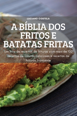 A Bíblia DOS Fritos E Batatas Fritas Cover Image