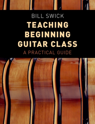 Teaching Beginning Guitar Class: A Practical Guide Cover Image