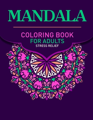 Mandala Coloring Book For Adult: 40 Easy Mandalas Stress Relieving
