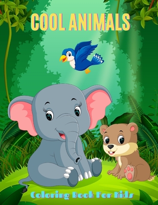 COOL ANIMALS - Coloring Book For Kids By Michael Richards Cover Image