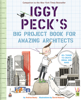 Iggy Peck's Big Project Book for Amazing Architects (The Questioneers)