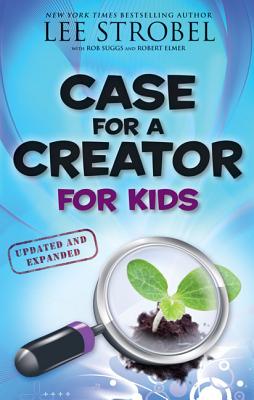 Case for a Creator for Kids (Case For... Series for Kids) By Lee Strobel, Robert Suggs (With), Robert Elmer (With) Cover Image