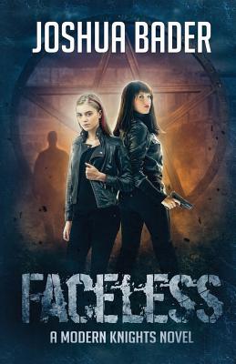 Faceless (Modern Knights #3) By Joshua Bader Cover Image